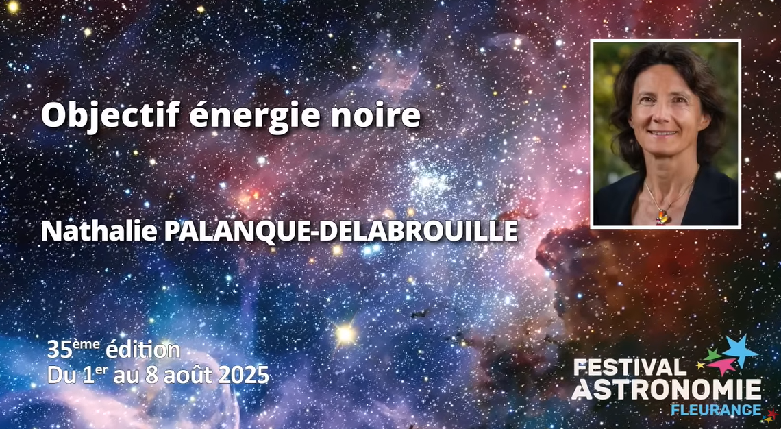 Conférence "Objectif énergie moire" - Nathalie Palanque-Delabrouille - Festival de Fleurance 2025
