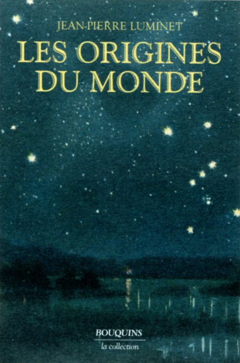 "Les Origines du Monde " - Jean-Pierre Luminet