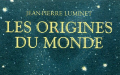 Publication « Les Origines du Monde », de Jean-Pierre Luminet
