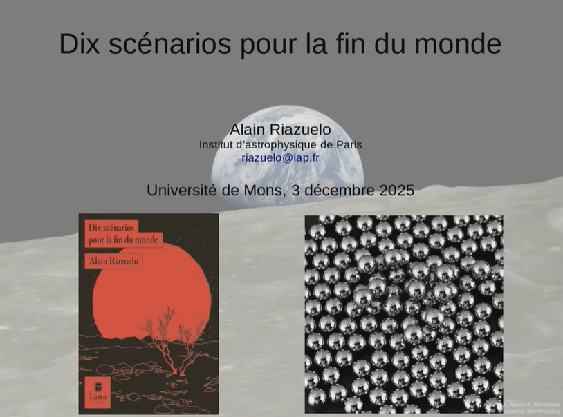 Conférence Alain Riazuelo "Dix scénarios pour la fin du monde" - Université de Mons Conférence Alain Riazuelo "Dix scénarios pour la fin du monde" - Université de Mons